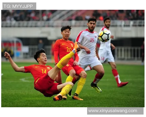 中国与叙利亚足球比赛现场直播信息及精彩赛事回顾分析
